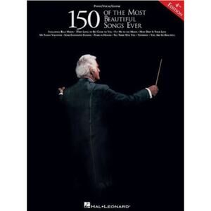 150 Most Beautiful Songs Ever - 3rd Edition Piano, Voice, Guitar 528 Pages